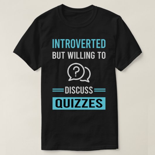 Introvertierte Quizze Quiz T-Shirt (Design vorne)