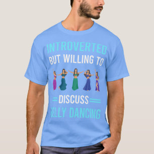 Introvertierte Tanztanz Bellydance Bellyda T-Shirt