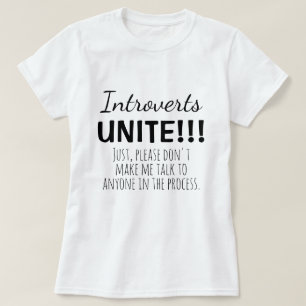 Introvertierte vereinigen sich, ohne lustige Aussa T-Shirt