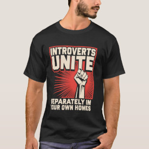 Introvertierte vereinigt euch 1 T-Shirt