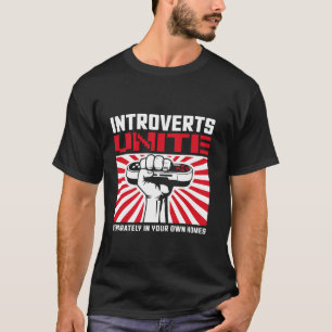 Introvertierte vereinigt euch T-Shirt