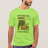 Introvertierter Bitte Warten Sie Lustiges Bequemes T-Shirt (Vorderseite)