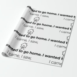 Introvertierter Humor Ich kam, sah und wollte nach Geschenkpapier