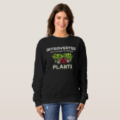 Introvertierter Will Diskutieren Pflanzen Gartena Sweatshirt (Vorne ganz)