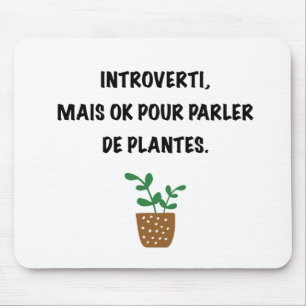 Introvertis et plantes. mousepad