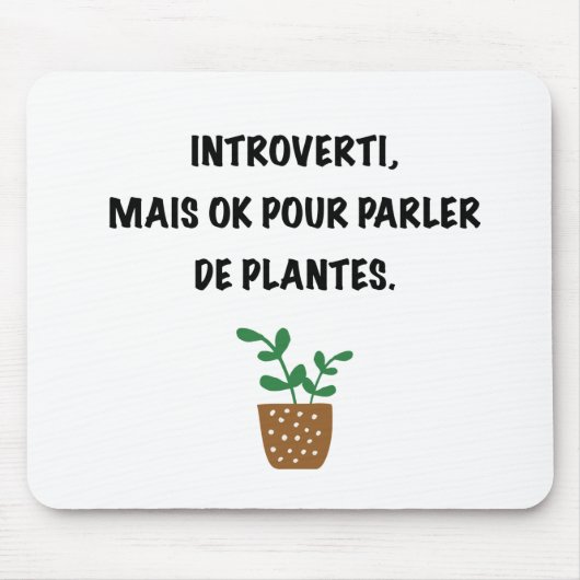 Introvertis et plantes. mousepad (Vorne)