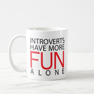 Introverts haben mehr Spaß Kaffeetasse