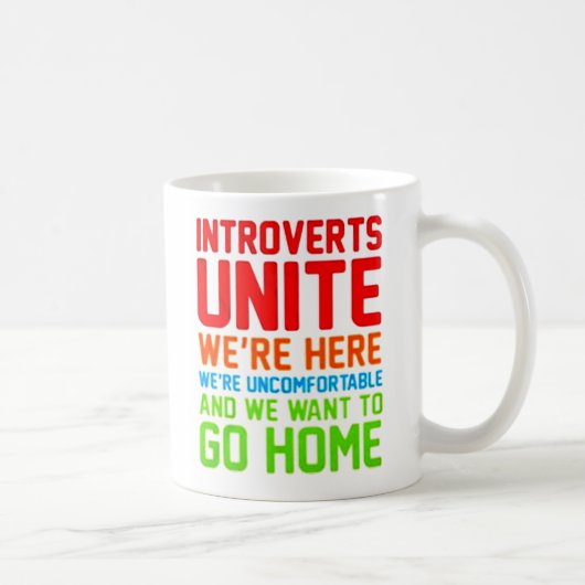 INTROVERTS UNITE WE'RE HERE WE'RE UNCOMFORTABLE... KAFFEETASSE (Rechts)
