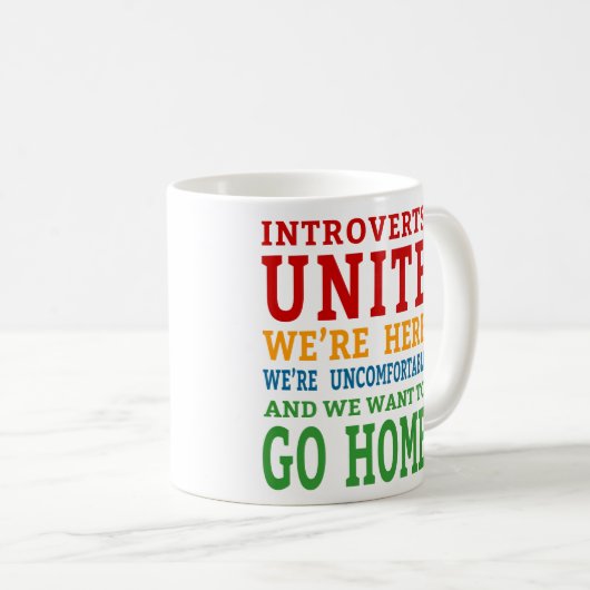 Introverts Unite - Wir sind hier und woll, Zuhause Kaffeetasse (VorderseiteRechts)