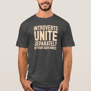 INTROVERTS VEREINIGEN separat. Und in Ihren T-Shirt