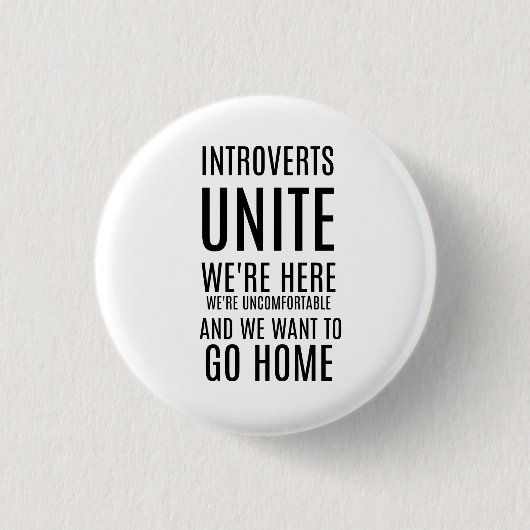 Introverts VEREINIGEN….Wir wollen, um zu gehen Button (Vorderseite)