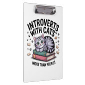 INTROVERTS WITH CATS" "MEHR ALS MENSCHEN! KLEMMBRETT (Rechts)