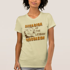 Invasion der Lesben-Überzeugung T-Shirt