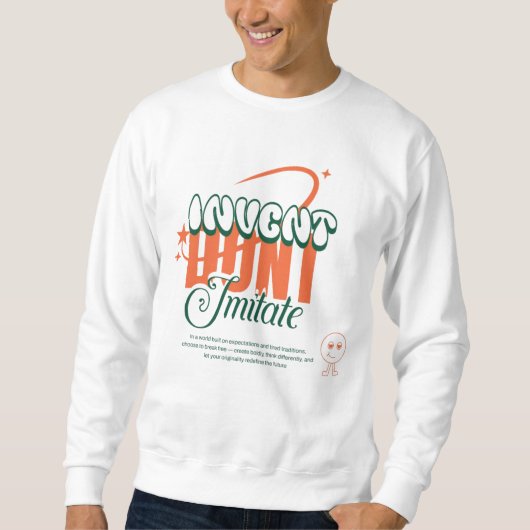 invent dont imitate  sweatshirt (Vorderseite)