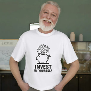 Investieren Sie in sich selbst Motivierend T-Shirt
