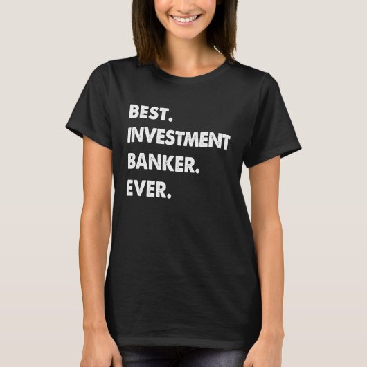 Investment Banker Profession Best Investment Banke T-Shirt (Vorderseite)