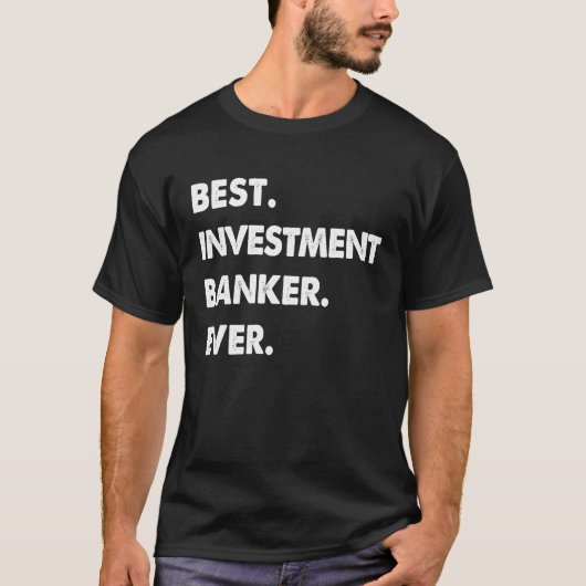 Investment Banker Profession Best Investment Banke T-Shirt (Vorderseite)