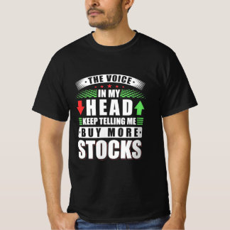 Investor In My Head Buy More Stocks T-Shirt