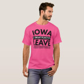 Iowa A Great Place To Leave Funny Travel T-Shirt (Vorne ganz)