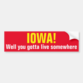 IOWA! - Wohl got Sie, um irgendwo zu leben Autoaufkleber