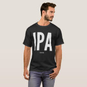 IPA Craft Beer I P A lot when I drink T-Shirt (Vorne ganz)