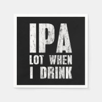 IPA-Lot, wenn ich Bier trinke Liebhaber alkoholisc