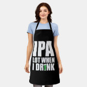 Ipa Lot Wenn ich Bier trinke St Patricks Day 2020 Schürze (Getragen)