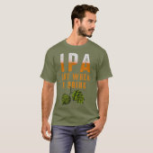 IPA-Lot, wenn ich lustige Braubierliebhaber trinke T-Shirt (Vorne ganz)