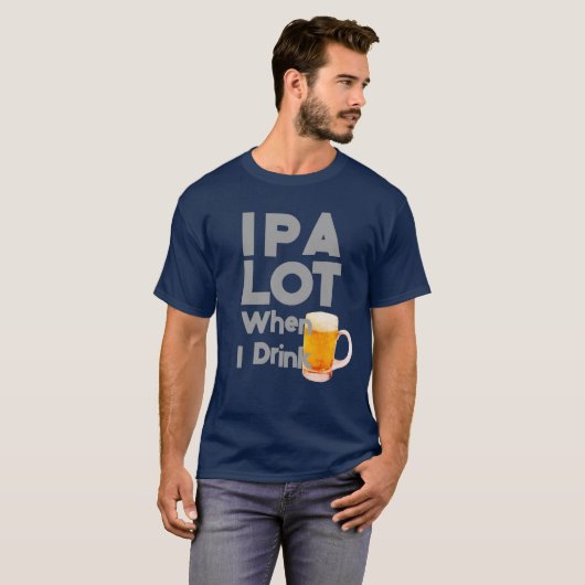 IPA-T-Shirt, Funny Piss A Lot T-Shirt (Vorne ganz)