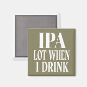 IPA viel, wenn ich trinke Magnet (Vorderseite/Rückseite)