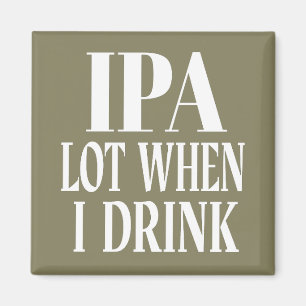 IPA viel, wenn ich trinke Magnet