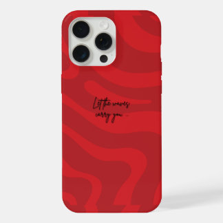 iPhone 15 Pro Max Fall "Lass die Waves Carry You" Hülle
