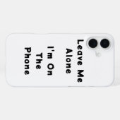 IPhone 16 Plus "Leave Me Alone" funny case Hülle (Rückseite (Horizontal))