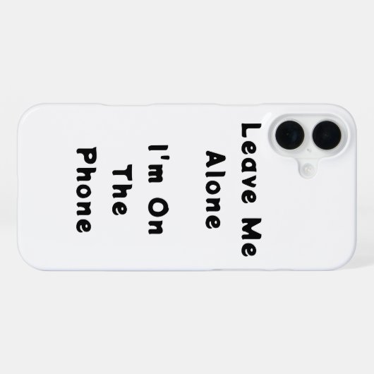 IPhone 16 Plus "Leave Me Alone" funny case Hülle (Rückseite (Horizontal))