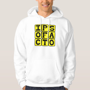 Ipso Facto, nach dem Gesetz selbst lateinische Phr Hoodie