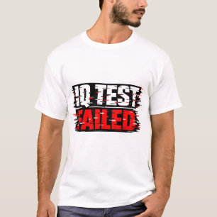 IQ-Test nicht bestanden T-Shirt Lustiges Dummes