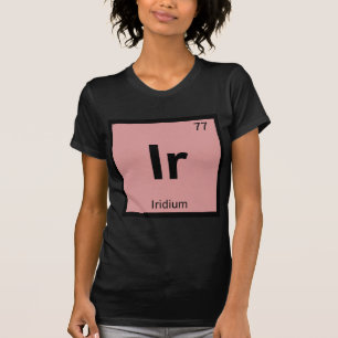Ir - Iridium Chemie Periodensystem Symbol T-Shirt
