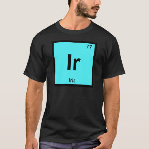 Ir - Iris Griechische Chemie Periodensymbol T-Shirt