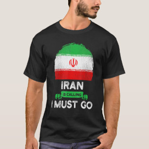 Iran ruft an Ich muss gehen Iranische Herkunft Wur T-Shirt