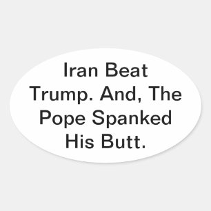 Iran schlug Poipe Spanked Trump Hankamer Artjunkha Ovaler Aufkleber