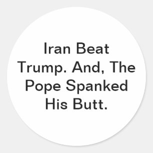 Iran schlug Trump. Der Papst versohlte ihm den Hin Runder Aufkleber