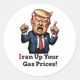 "Iran Up Your Gas Prices!" Cartoon Trump Runder Aufkleber