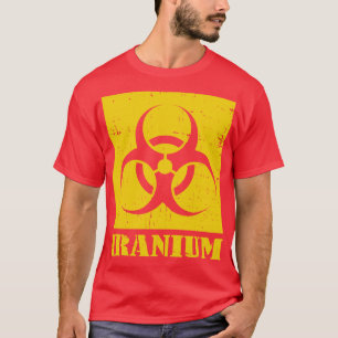 Iranium Iran Uran radioaktiver Atommüll in T-Shirt