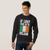 Ireland Flag Design If lost send me to Ireland Sweatshirt (Vorne ganz)
