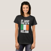 Ireland Flag Design If lost send me to Ireland T-Shirt (Vorne ganz)