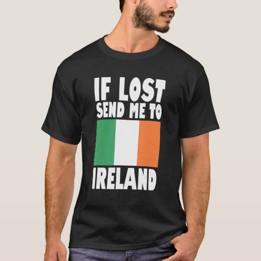 Ireland Flag Design If lost send me to Ireland T-Shirt (Vorderseite)