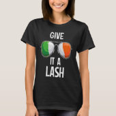 Ireland St Patrick's Day Party Irish Give It A Las T-Shirt (Vorderseite)