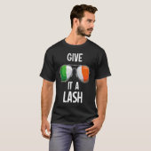 Ireland St Patrick's Day Party Irish Give It A Las T-Shirt (Vorne ganz)