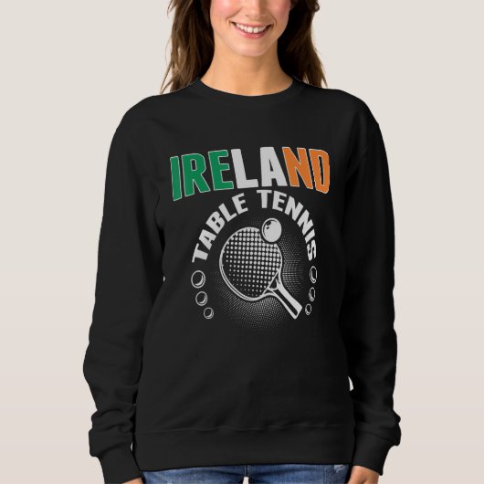 Ireland Table Tennis Support Irish Ping Pong Tea Sweatshirt (Vorderseite)