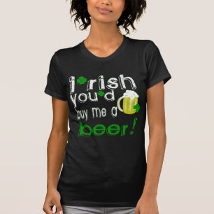 Iren würden Sie mich ein Bier kaufen T-Shirt